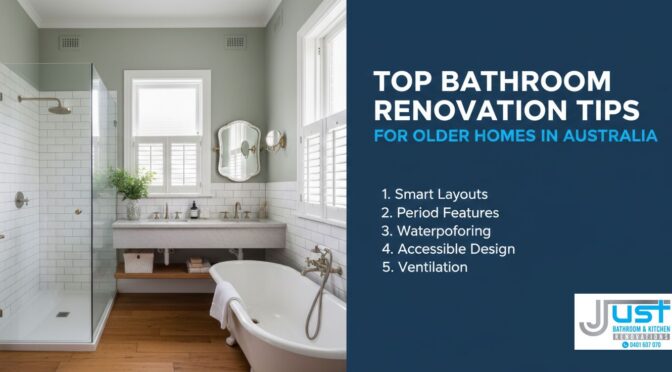 Top Bathroom Renovation Tips for Older Homes in Australia